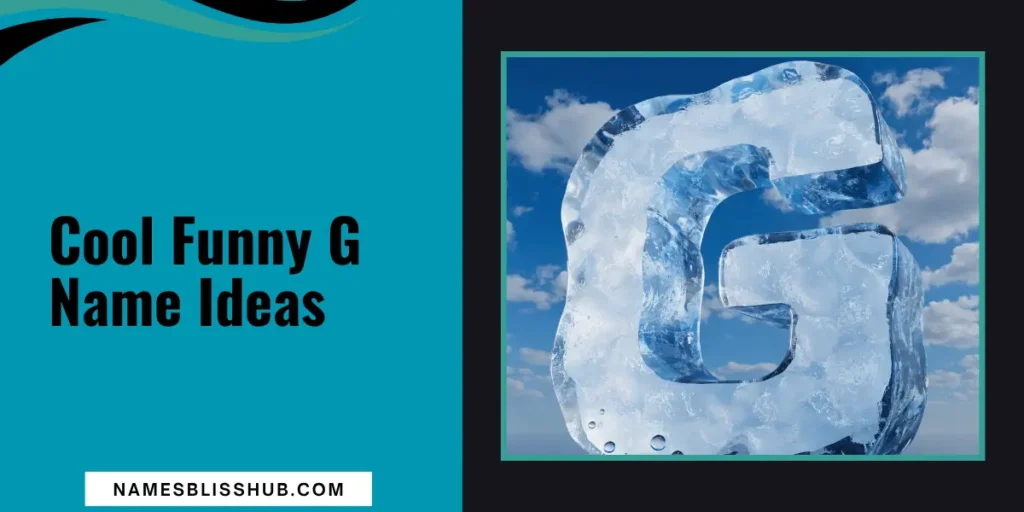 Cool Funny G Name Ideas