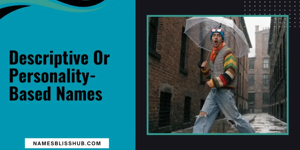 Descriptive Or Personality-Based Names