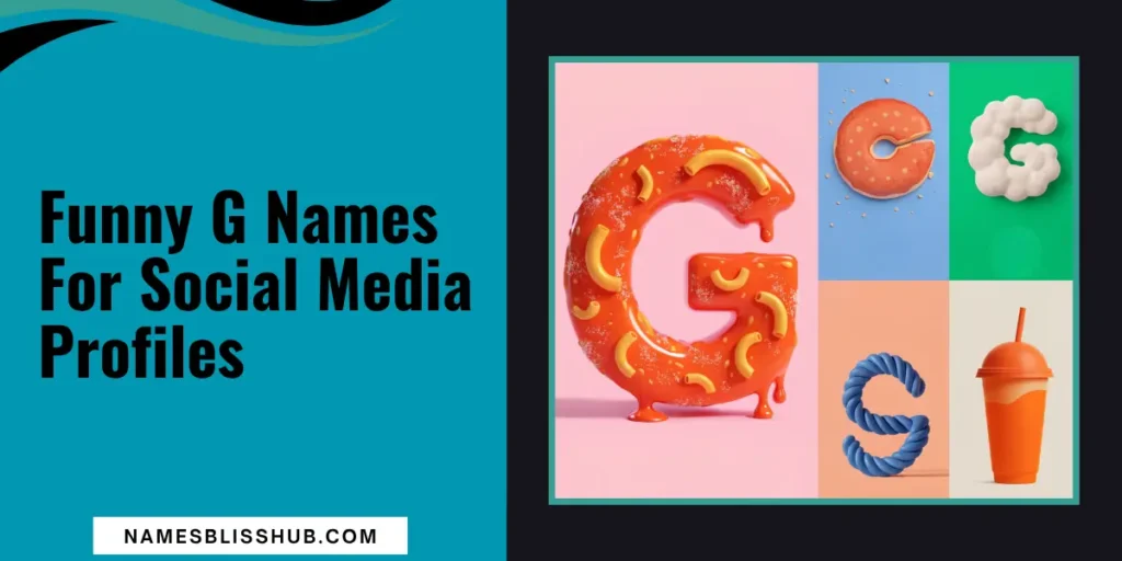 Funny G Names For Social Media Profiles