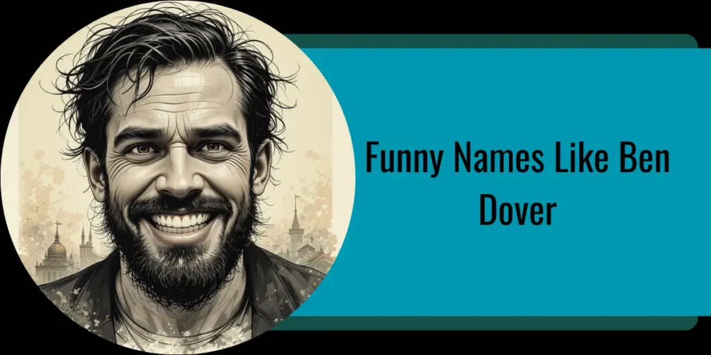 Funny Names Like Ben Dover