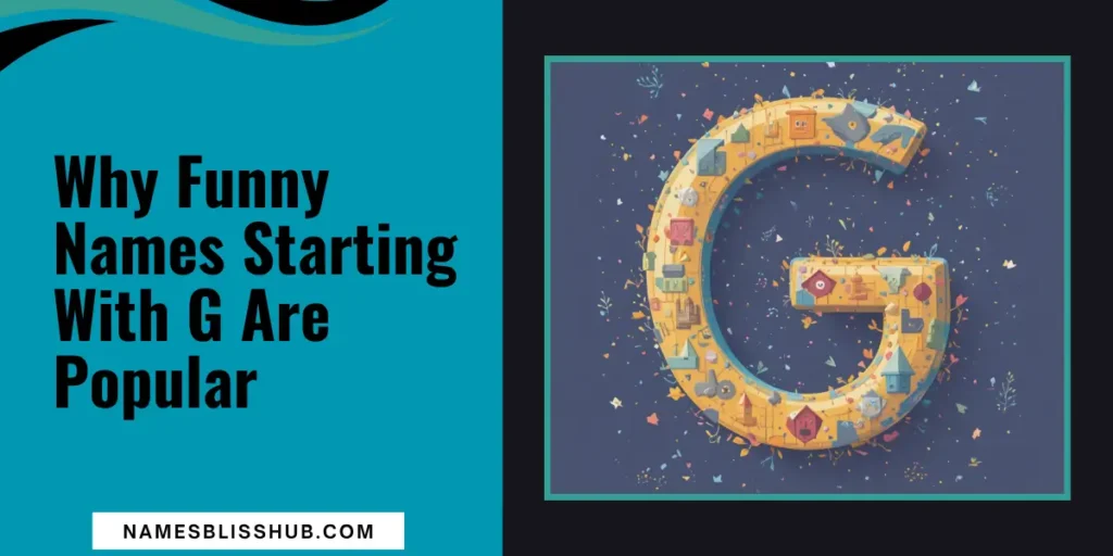 Why Funny Names Starting With G Are Popular