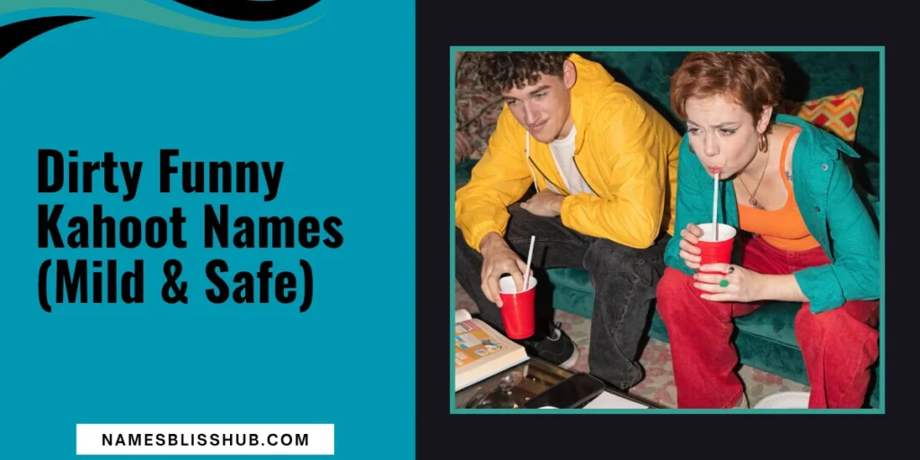 Dirty Funny Kahoot Names (Mild & Safe)