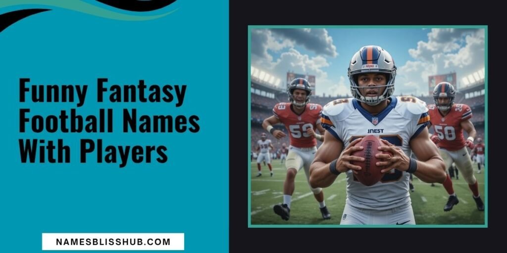 Funny Fantasy Football Names With Players