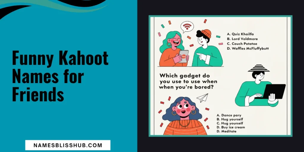 Funny Kahoot Names for Friends