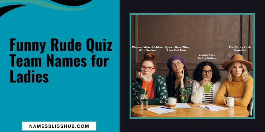 Funny Rude Quiz Team Names for Ladies