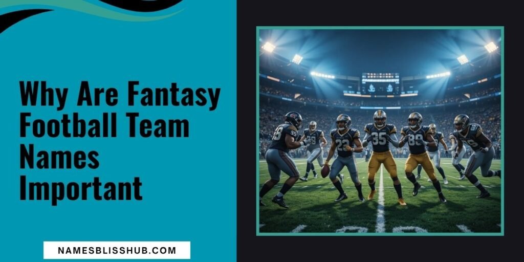 Why Are Fantasy Football Team Names Important