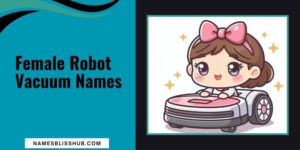 Female Robot Vacuum Names