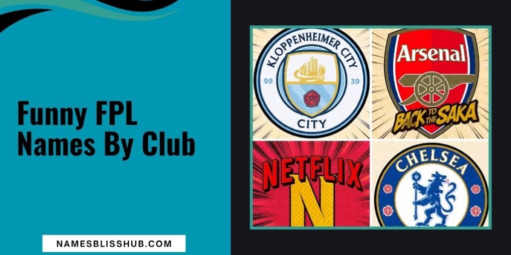 Funny FPL Names By Club