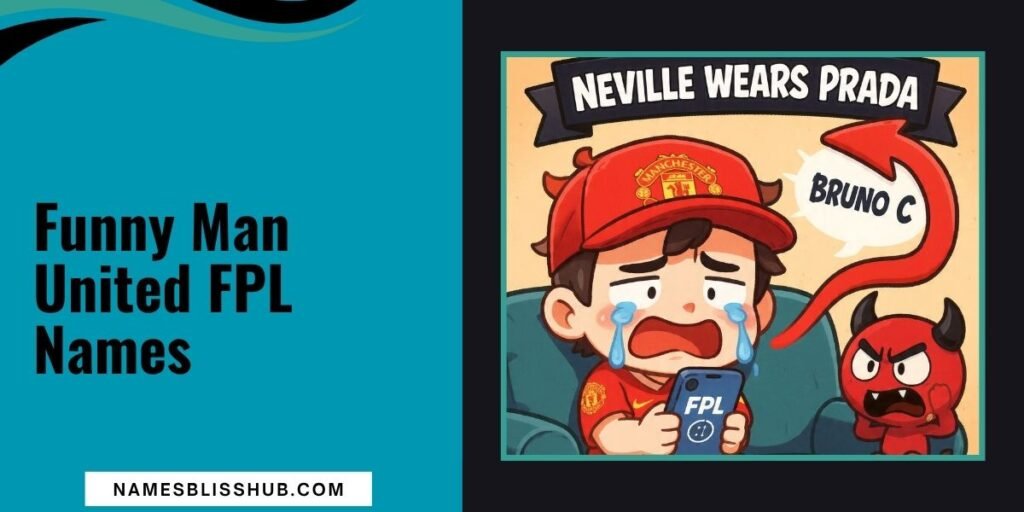 Funny Man United FPL Names