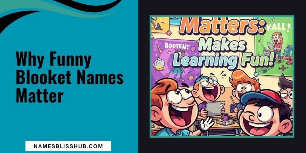 Why Funny Blooket Names Matter