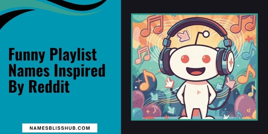 Funny Playlist Names Inspired By Reddit