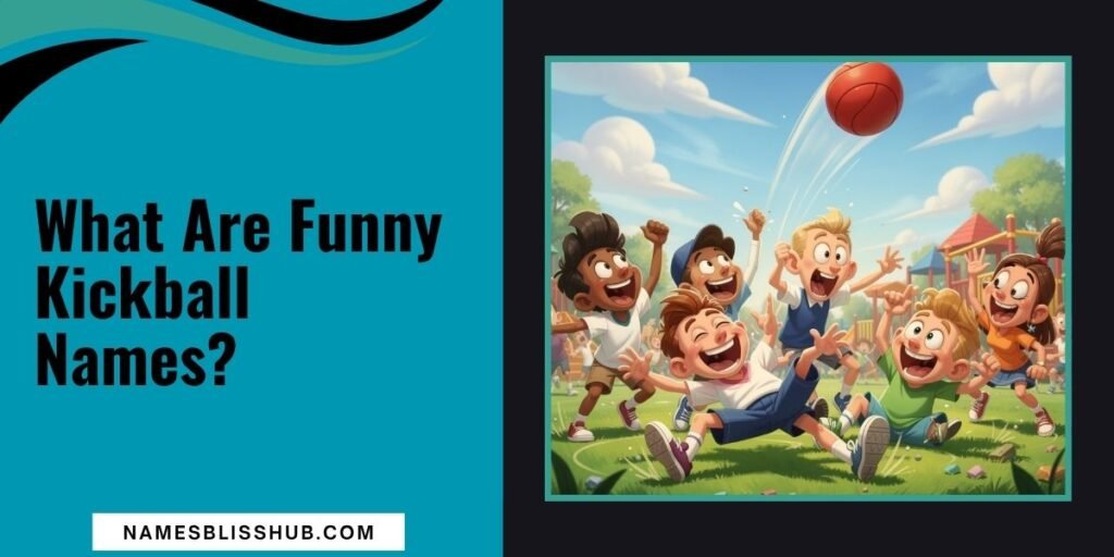 What Are Funny Kickball Names