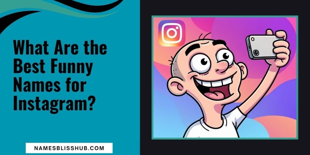 What Are the Best Funny Names for Instagram