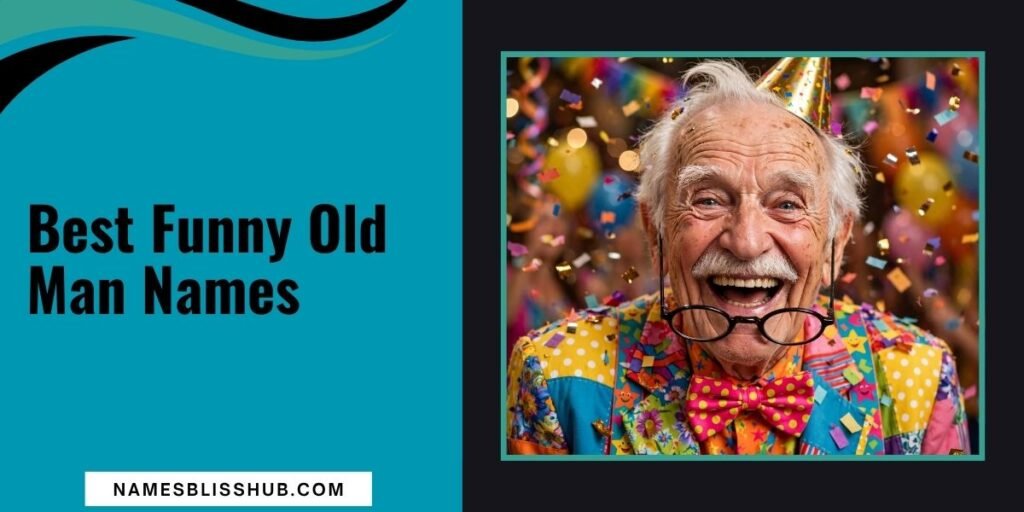 Best Funny Old Man Names