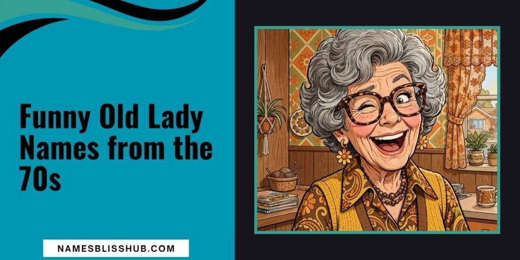 Funny Old Lady Names from the 70s