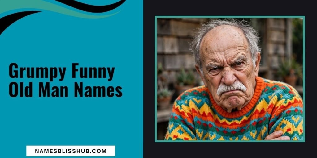 Grumpy Funny Old Man Names