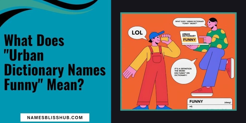 What Does Urban Dictionary Names Funny Mean