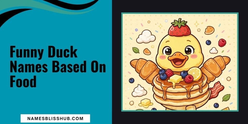 Funny Duck Names Based On Food