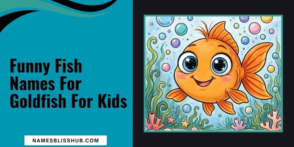 Funny Fish Names For Goldfish For Kids